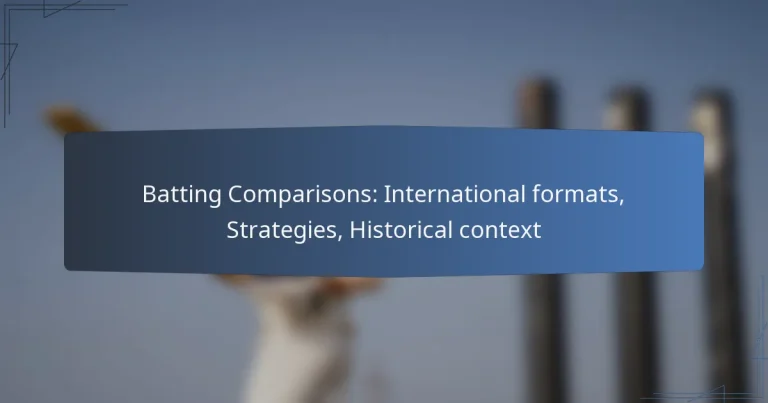 Batting Comparisons: International formats, Strategies, Historical context