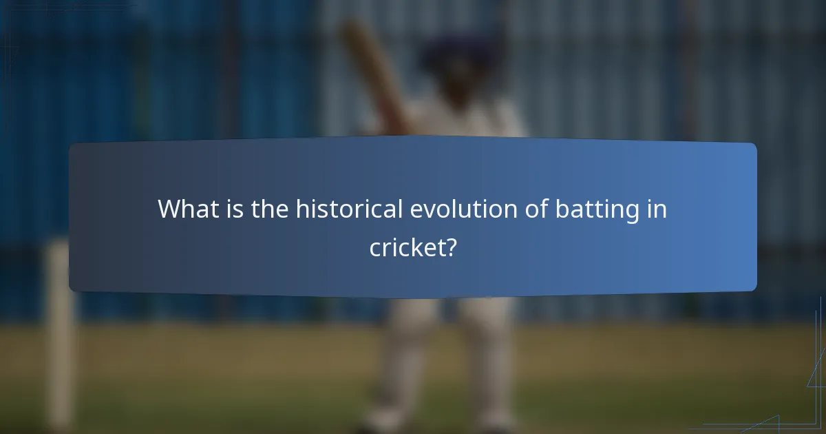 What is the historical evolution of batting in cricket?