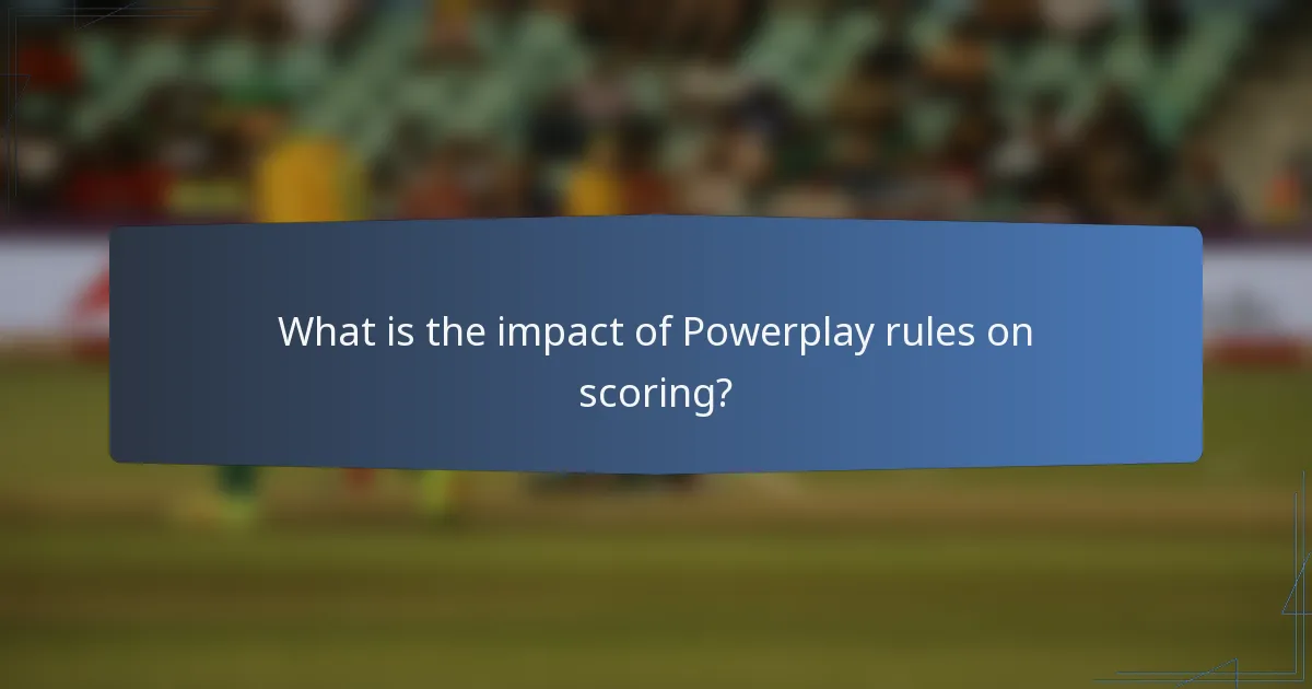 What is the impact of Powerplay rules on scoring?